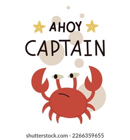 Cute pirate crab, childrens illustration. Lettering ahoy captain. Vector illustration isolated on white background.