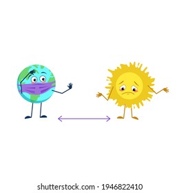 Cute planet earth character with mask keeps distance from sad sun isolated on white background. A confused or sad hero, a symbol of danger, weather and space. Vector flat illustration