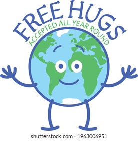 Cute planet Earth in minimalist style staring at you, smiling and asking for a hug. It shows a main text above its head saying " Free hugs" and a second one below saying "accepted all year round"