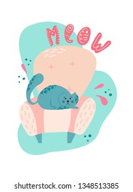 Cute playful cat in the armchair in cartoon flat style. Hand drawn illustration with quote.