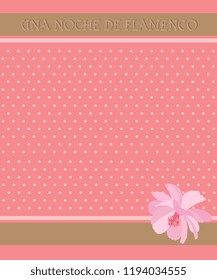 Cute polka dot background with golden and pink ribbons and inspiration in Spanish " Una noche de Flamenco " (Flamenco Night). Gentle cosmos flower.