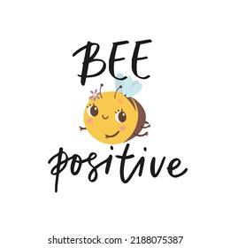 Cute positive bee. Funny kids print. Hand draw lettering. Funny insect