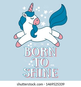 Cute positive cartoon unicorn with phrase. Vector illustration