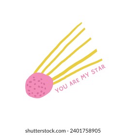 Cute postcard with funny hand drawn doodle meteorite, comet, asteroid. Cover, template, banner, poster, print about love, friendship. You are my star postcard