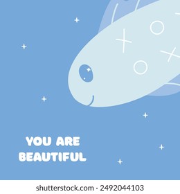 Cute postcard with kawaii animal fish. You are beautiful congratulations card.Vector cartoon illustration.Birthday, party holiday card.Blue background.