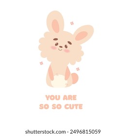 Cute postcard with kawaii animal rabbit,bunny. You are so so cute congratulations card.Vector cartoon illustration.Birthday, party holiday card.White background.