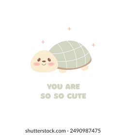 Cute postcard with kawaii animal turtle,tortoise,terrapin. You are so so cute congratulations card.Vector cartoon illustration.Birthday, party holiday card.White background.