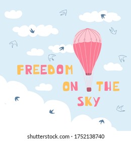 Cute poster with air balloons, clouds, birds and handwritten lettering Freedom on the sky. Illustration for the design of children's rooms, greeting cards, textiles. Vector