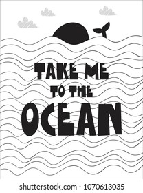 Cute poster for baby room, greeting card, print on the wall, pillow, decoration kids interior, baby wear and t-shirts. Take me to the Ocean.	