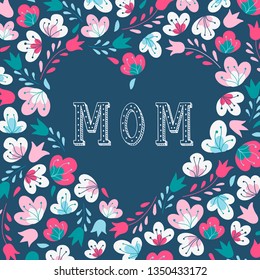 Cute poster, banner, card, print design for Mother's day. Colorful floral frame and hand lettering quote inside 'I love you mom' are also good for birthday cards and other decor ideas. EPS 10