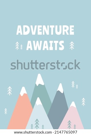Cute poster with colored mountains and forest for a nursery or playroom. Wallpaper for kids with the inscription Adventure awaits. Vector illustration for print.