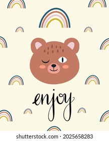 Cute poster with little bear and rainbow, vector prints for baby room, baby shower, greeting card, kids and baby t-shirts and wear. Hand drawn nursery. Enjoy lettering.