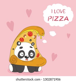 Cute poster with Panda and pizza. Hand drawn background with animal and lettering
