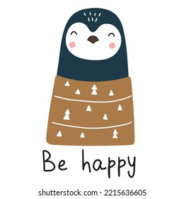 Cute poster with a polar penguin in a sweater and lettering: be happy. Vector illustration isolated on white background for your design