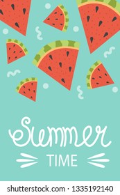 Cute poster of summertime. Vector design concept for summer. Watermelon slices. Summer time.