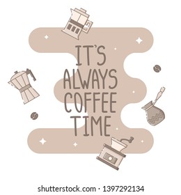 Cute poster template with a gazer coffee maker, french press, grinder, cezve and lettering. Sparkling stars, coffee beans and brown blob in the background. Flat linear style illustration. Vector.