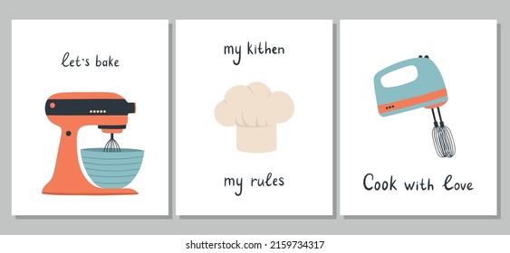 Cute posters with cooking elements. Planetary mixer, chef's cap, hand mixer. Handwritten phrases. Vector cartoon illustration