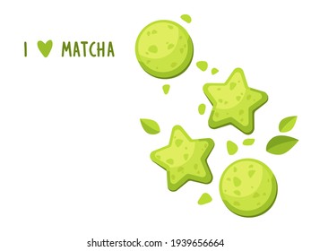 Cute pre-made greeting card of matcha. Japanese healthy drink. I love matcha. Cookie and tea leaves. Cartoon vector illustration. Flat design.