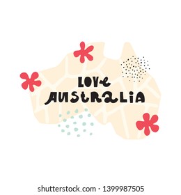 Cute premade vector card. Hand lettering quote - Love Australia- with different illustrations around. Positive  poster for your designs:t-shirts,bags,posters,merch. nursery, fabric.