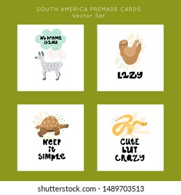 Cute premade vector cards set. Hand lettering quotes bundle with animals of South America illustrations. Positive  poster for your designs:  t-shirts, bags, posters, merch. nursery, fabric.