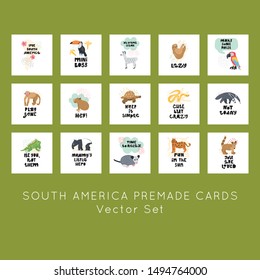 Cute premade vector cards set. Hand lettering quotes bundle with animals of South America illustrations. Positive  poster for your designs:t-shirts,bags,posters,merch. nursery, fabric.