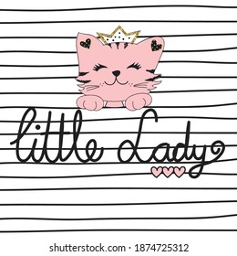 Cute princess cat with little lady text. Vector illustration for baby kids t-shirt graphics design