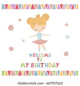 Cute princess girl. Greeting card with cartoon princess girl. Welcome to my Birthday.