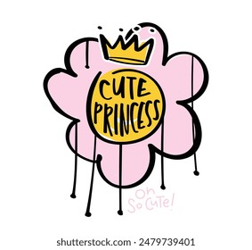 Cute princess quote calligraphy and crown tiara drawing. Vector illustration design for fashion graphics, slogan tees, t shirt prints, stickers, posters.