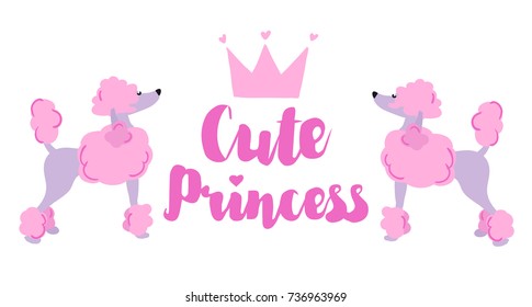 Cute princess. Typography vector graphic print for t -shirt with poodle and crown.