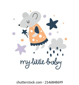 Cute print with a cartoon mouse surrounded by stars, clouds and dots with the inscription my little baby on an isolated white background. Childish print for children's clothing, poster, postcard.
