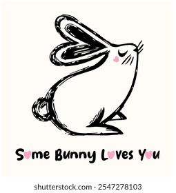 Cute print design with bunny,hand drawn bunny illustration vector with slogan “SOME BUNNY LOVES YOU” and slogan, vector design graphic