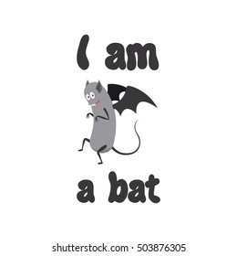 Cute print for kids t-shirt design. I am a bat sign. Vector illustration
