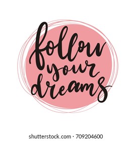 Cute print with lettering. Follow your dreams