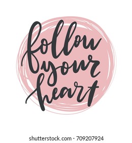 Cute print with lettering. Follow your heart