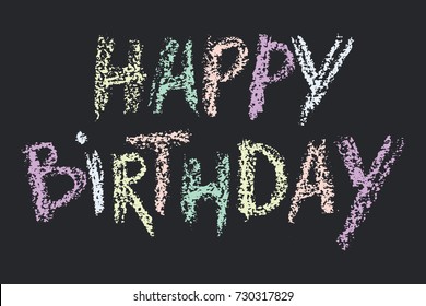 Cute print with lettering. Hand drawn Happy Birthday words. Wax crayon drawn letters.