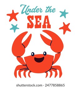 Cute print for printing on children's products. Cute crab smiling and the inscription under on the sea