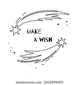 Cute print with shooting stars or comets. Make a wish lettering. Space theme vector illustration for card, sticker, print, coloring page. Outline kid doodles, anti stress.