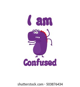 Cute print for t-shirt design with monster. I am confused vector illustration