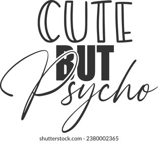 Cute But Psycho - Funny Sarcastic Illustration