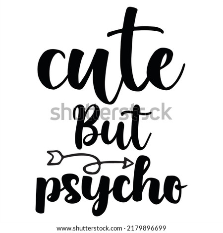 Cute But Psycho New Design