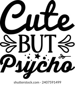 Cute but Psycho Sarcastic Design