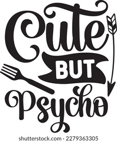 Cute but Psycho svg , Kitchen Svg, Kitchen Svg design