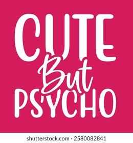 Cute But Psycho Tee for Girls