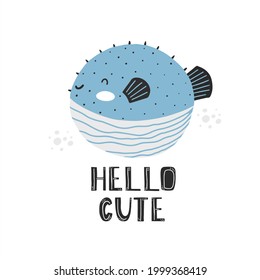Cute puffer fish in scandinavian style with hello cute lettering isolated on white background