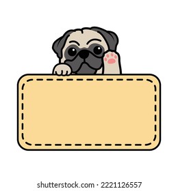Cute pug dog waving paw with frame border template cartoon, vector illustration