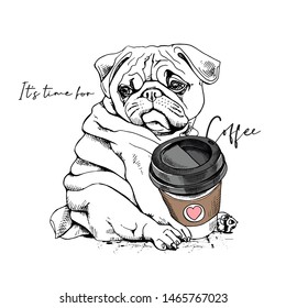 Cute pug puppy with a plastic cup of coffee. Humor card, t-shirt composition, hand drawn style print. Vector illustration.