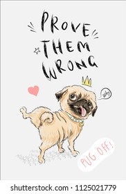 Cute pug with slogans. Vector baby patch for fashion apparels, t shirt, stickers, embroidery and printed tee design.