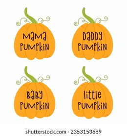 Cute pumpkin set. Baby, mama, daddy, little pumpkin lettering phrase. Hand drawn cartoon vector illustration.