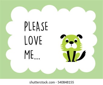 cute puppy please love me message card