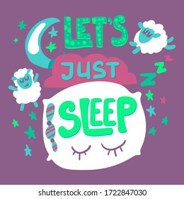 Cute quote hand drawn lettering. Let's just sleep phrase. Poster, banner scandinavian illustration